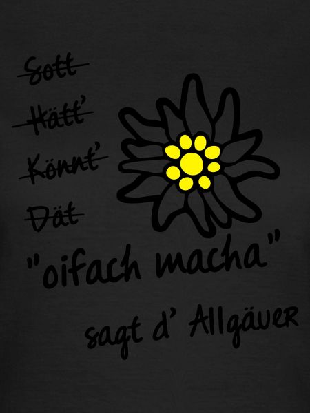 oifach macha | Allgäu T-Shirts