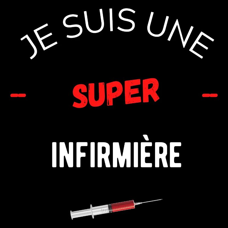 Je suis une super infirmière