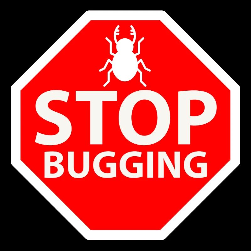 stop bugging