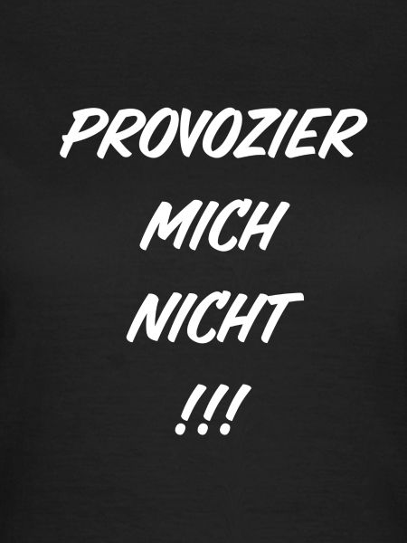 Provozier mich nicht