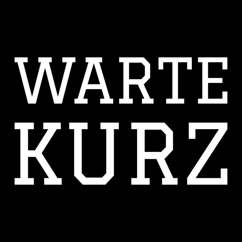 WARTE KURZ