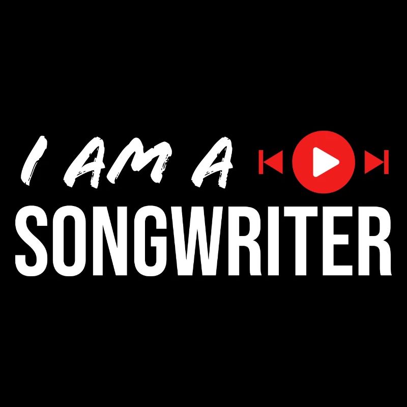 I AM A SONGWRITER