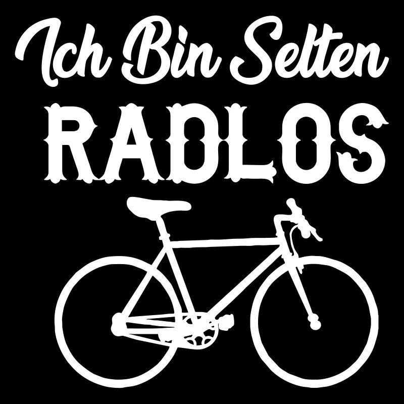 Ich bin selten Radlos