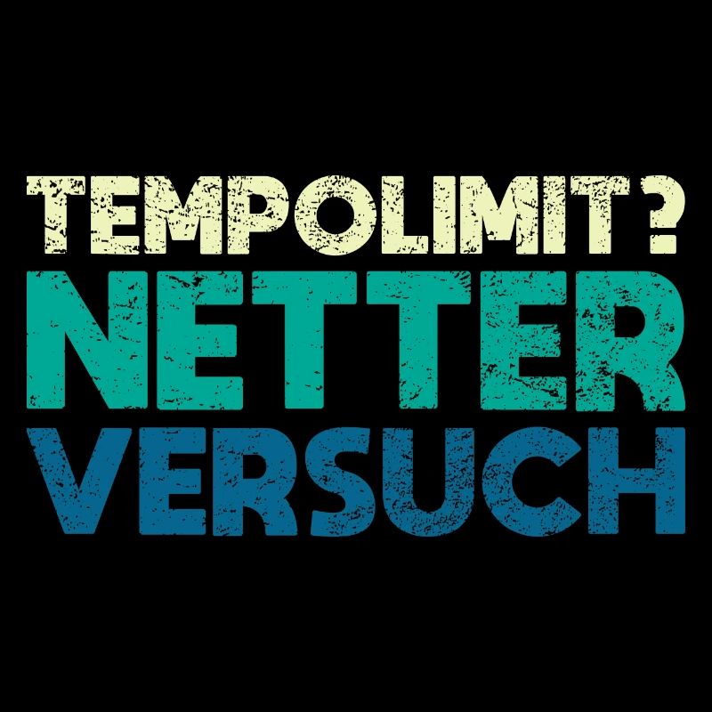 Tempolimit? Netter Versuch