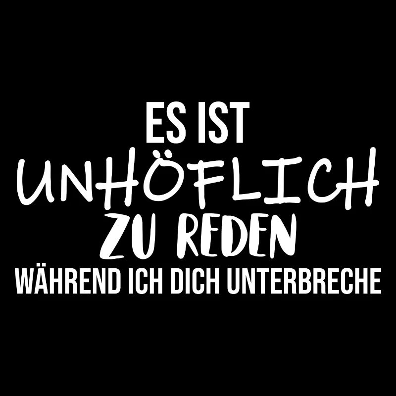 Es Ist Unhöflich lustiger Spruch lustige Sprüche