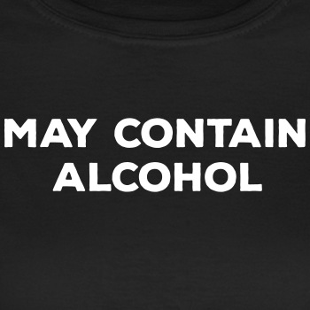 May contain alcohol - T-shirt for women