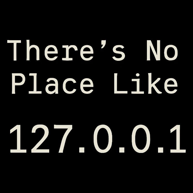 Nothing beats localhost