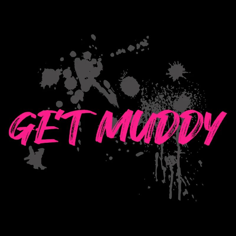 Get muddy Schlammlauf Mud Run Muddy Race