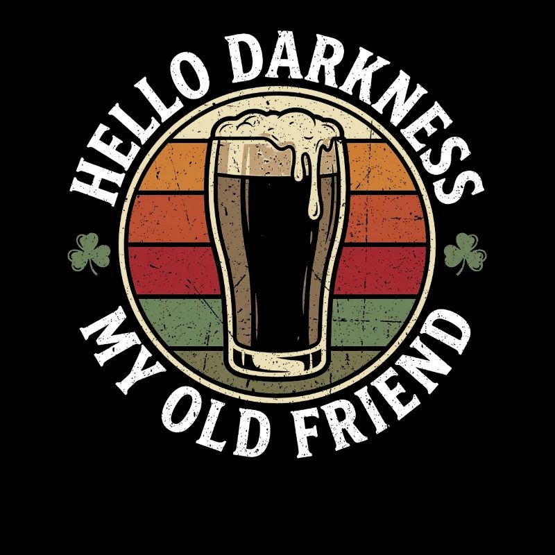 Hello Darkness My Old Friend Drinks Stout Beer