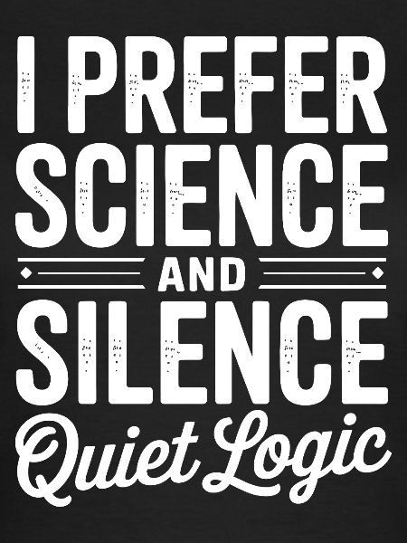 I Prefer Science and Silence