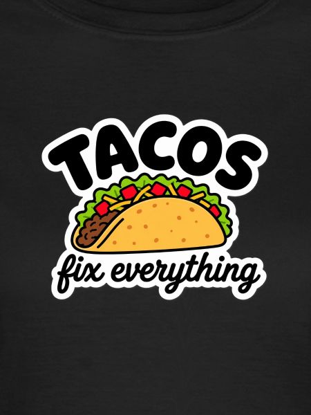 Tacos fix everything