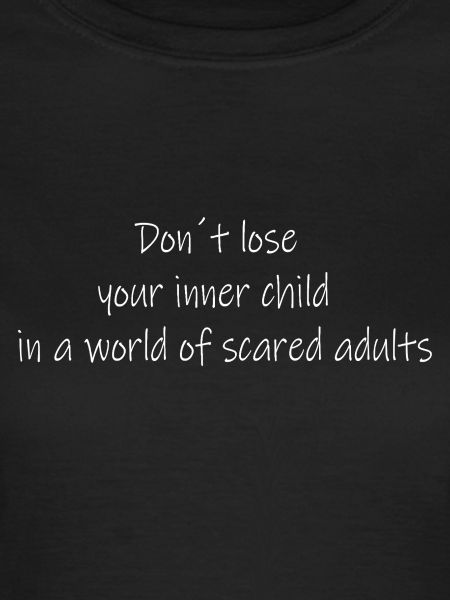 Don't lose your inner child