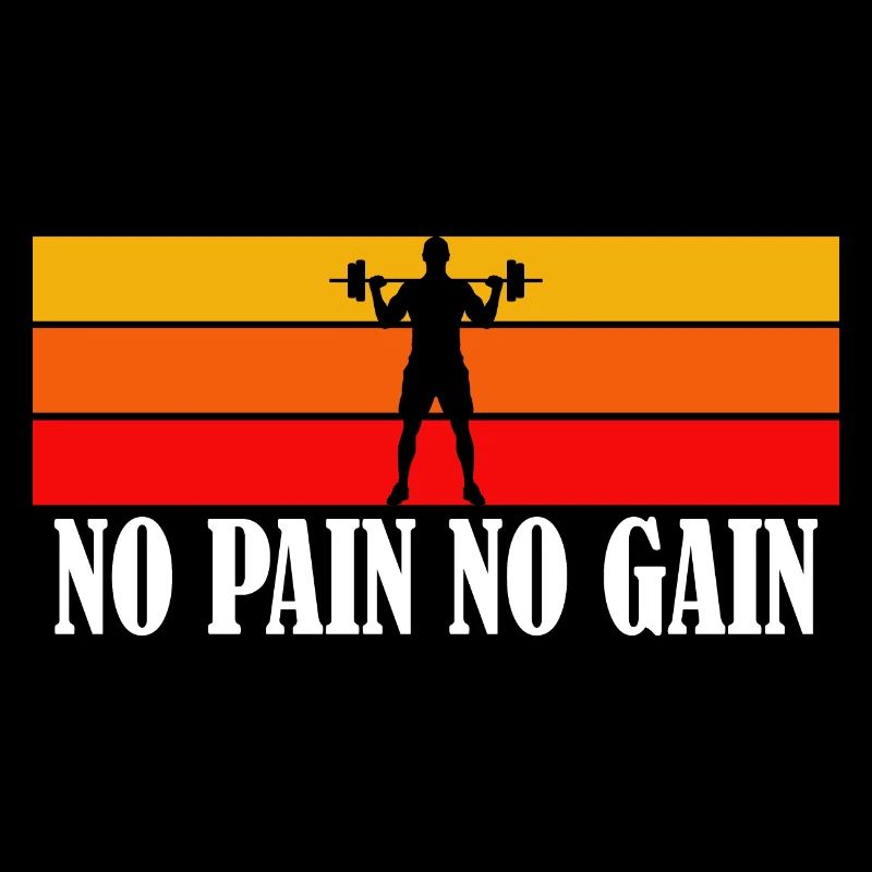 No pain no gain