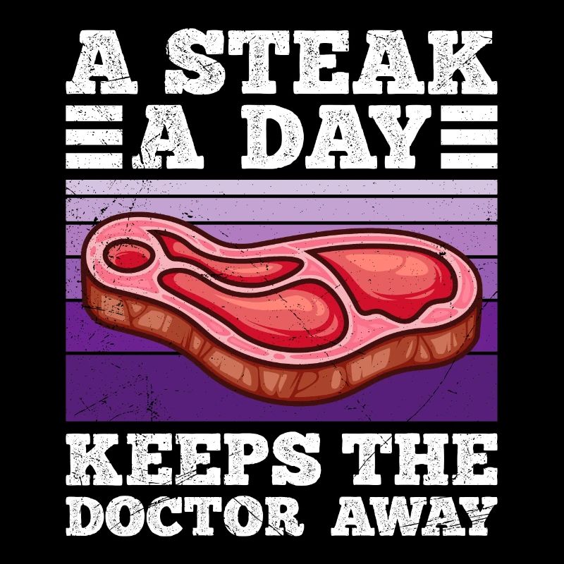 Funny Carnivore A Steak A Day Keeps Doc Away