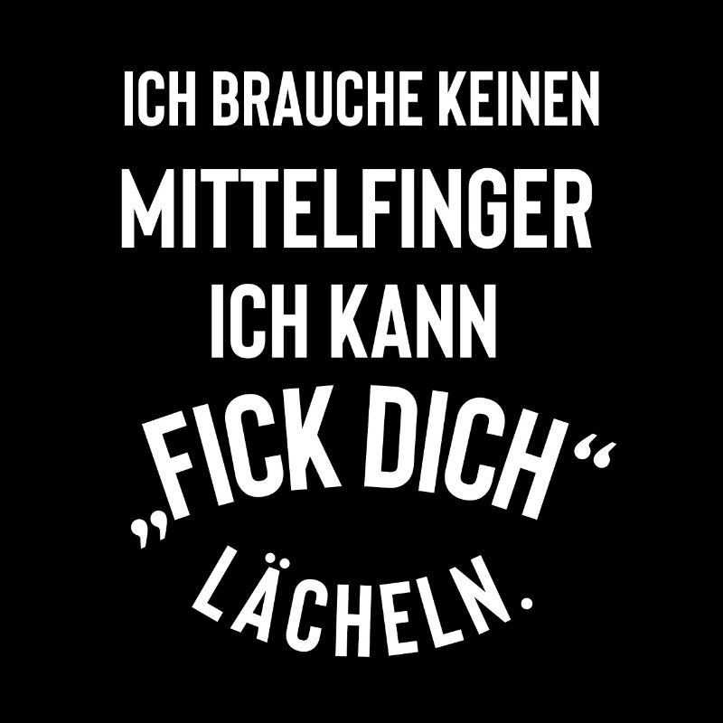 ich kann „fick dich“ Lächeln!