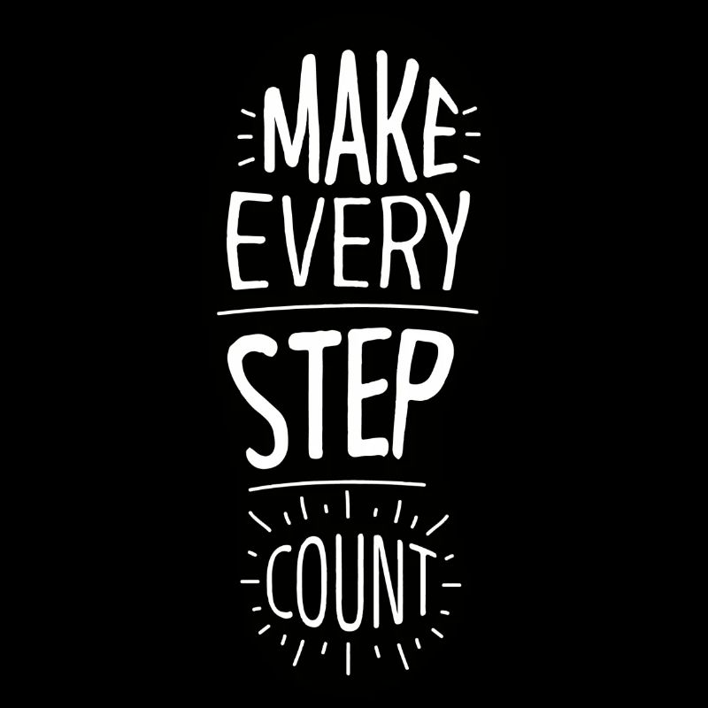 Faites en sorte que chaque étape compte.