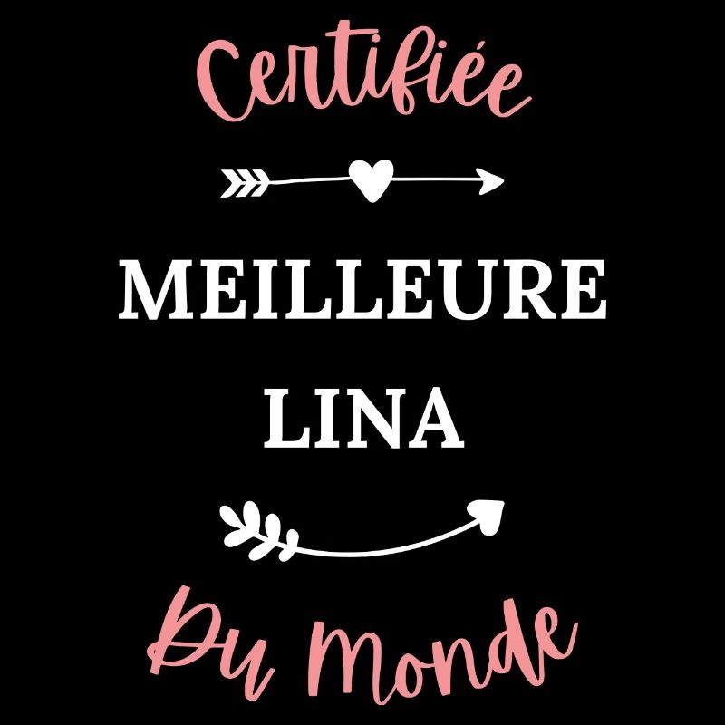 Certifiée meilleure Lina du monde