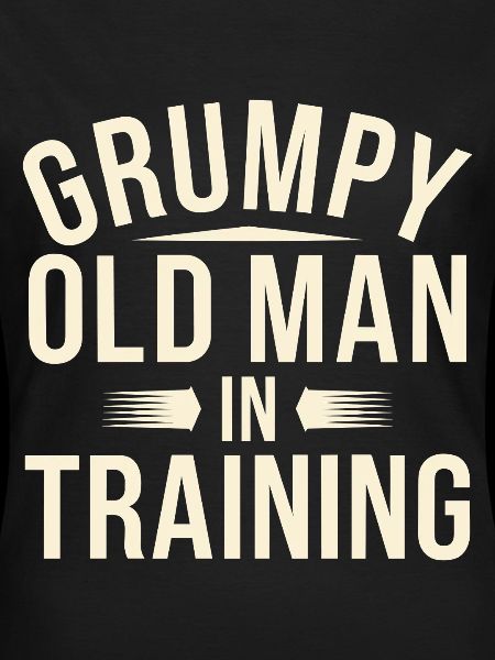 Grumpy Old Man Grumpy