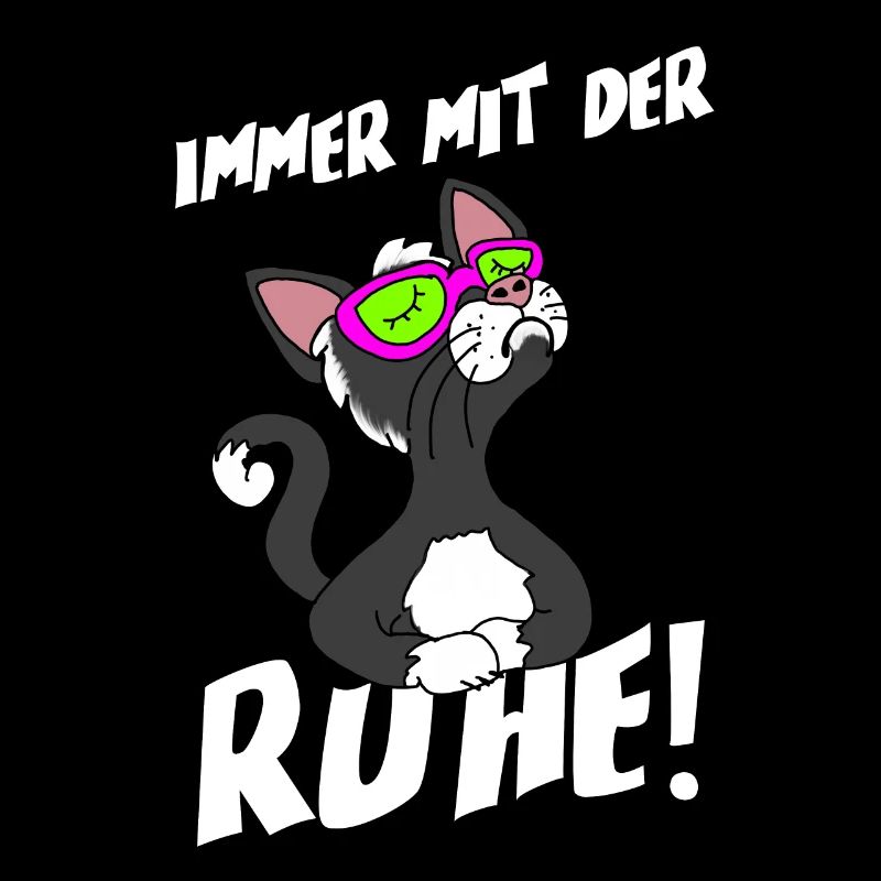 Lustiges Katzenmotiv mit Spruch immer mit der Ruhe