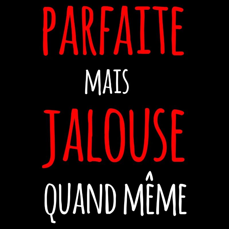parfaite mais jalouse quand même