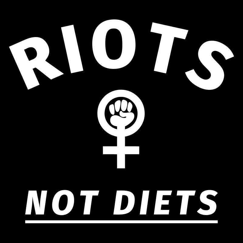 Riots not Diets