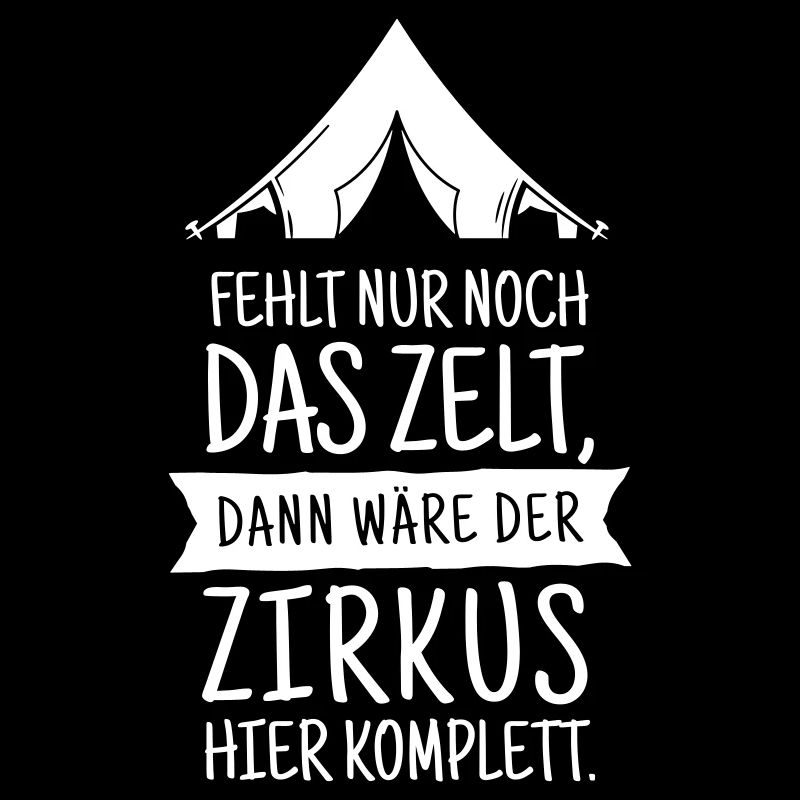 Fehlt Nur Noch Das Zelt - Bürospruch Zirkus