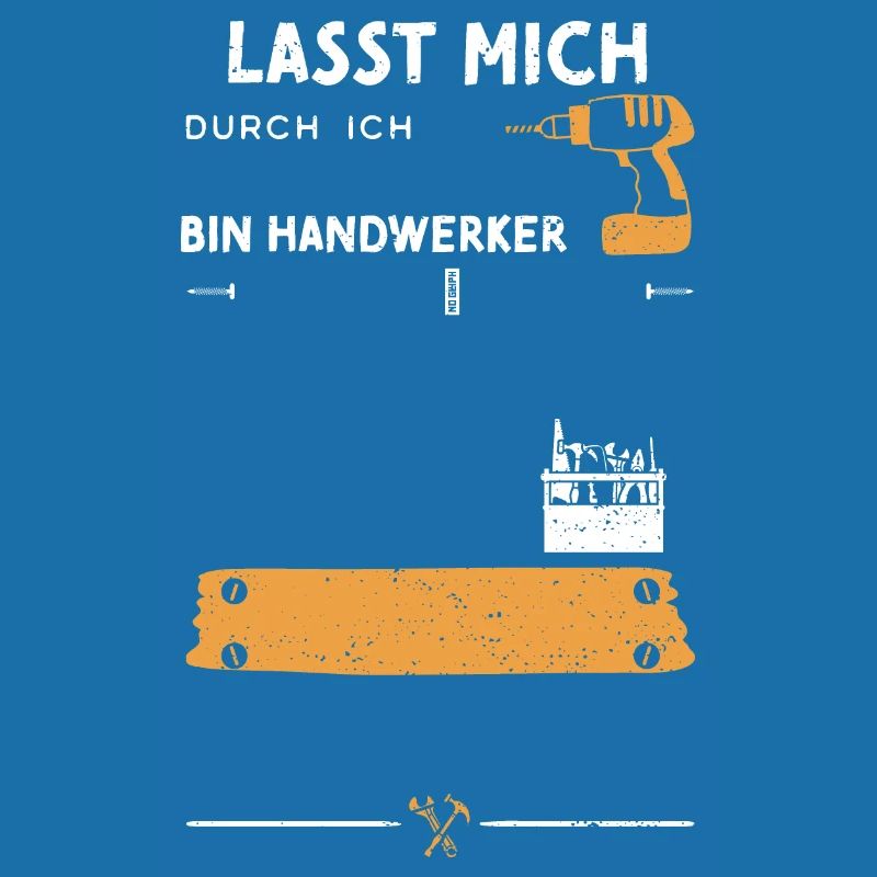 Lasst Mich Durch Ich Bin Handwerker