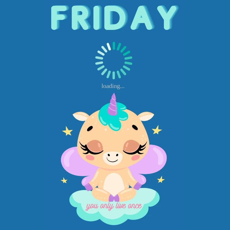 Friday loading, you only live once,Weekend