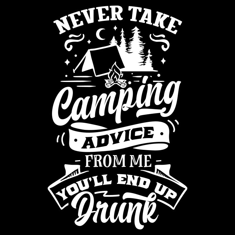 CAMPING COUNCIL DRUNK BEER DRINK SAYINGS MOTIVE