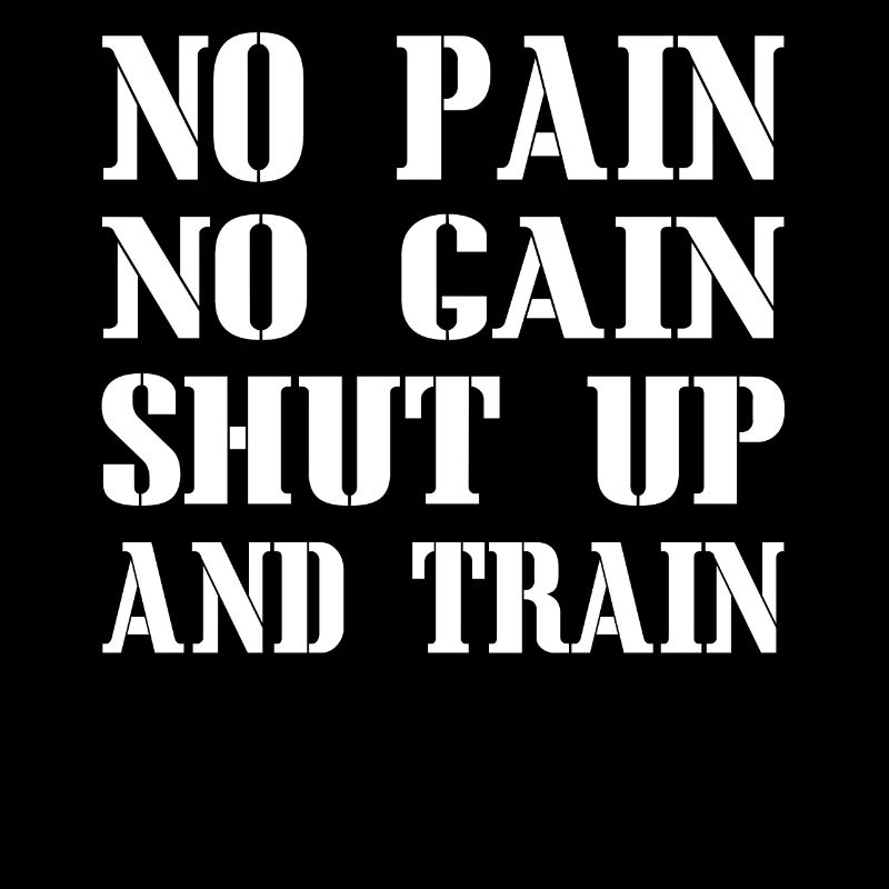 No pain no gain