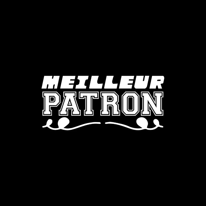 MEILLEUR PATRON DU MONDE