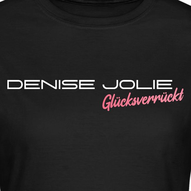 Denise Jolie - Glücksverrückt