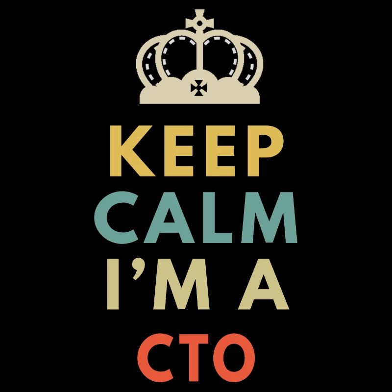 keep calm im a cto
