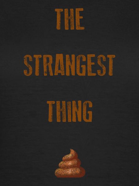 the STRANGEST thing