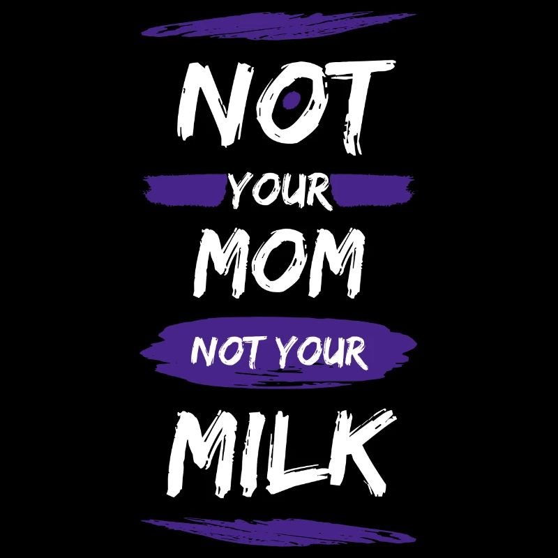 Pas ta mère Pas ton lait