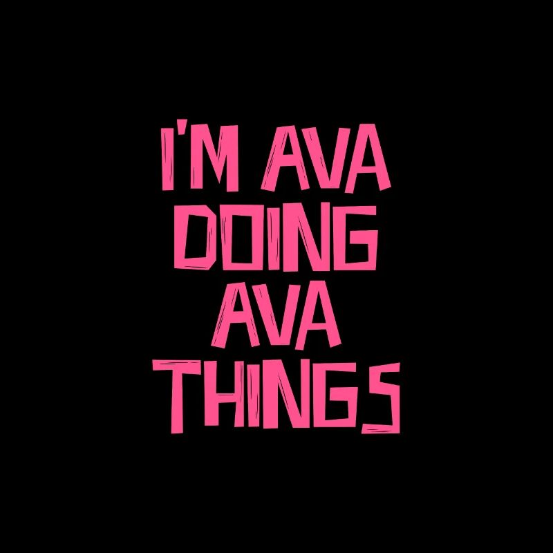 I'm Ava doing Ava things