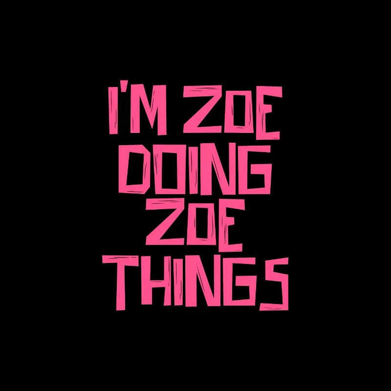 I'm Zoe doing Zoe things