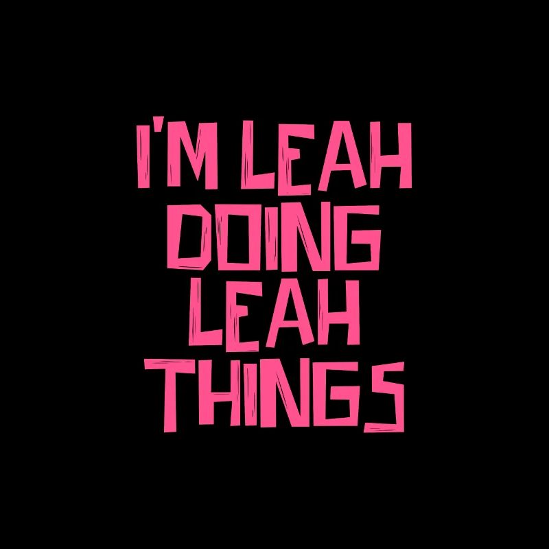 I'm Leah doing Leah things