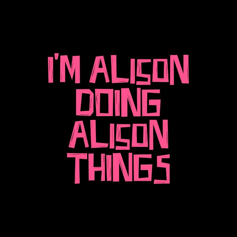 Je suis Alison en train de faire des choses Alison