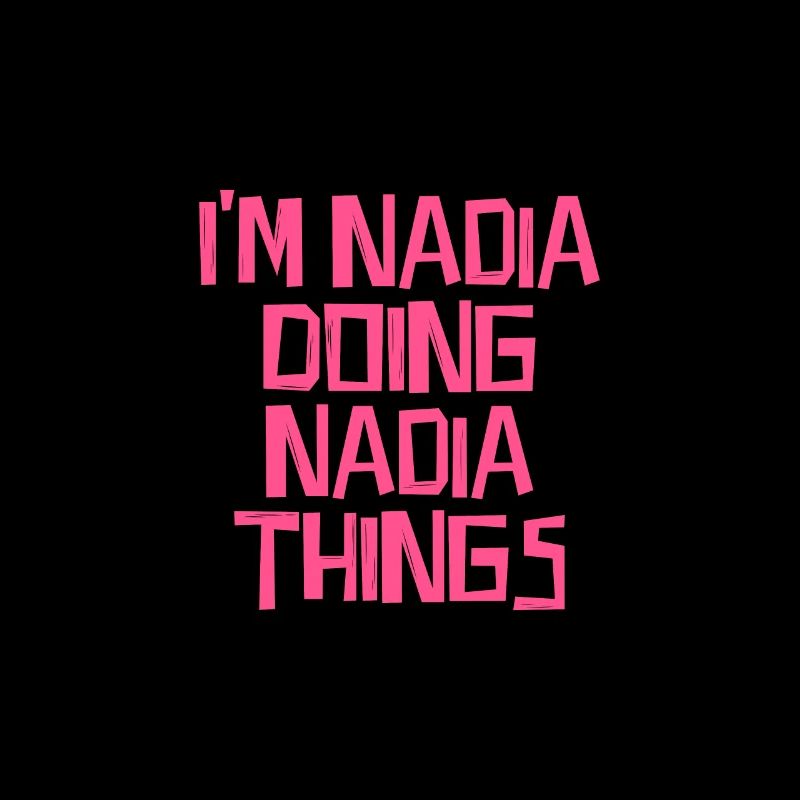 I'm Nadia doing Nadia things