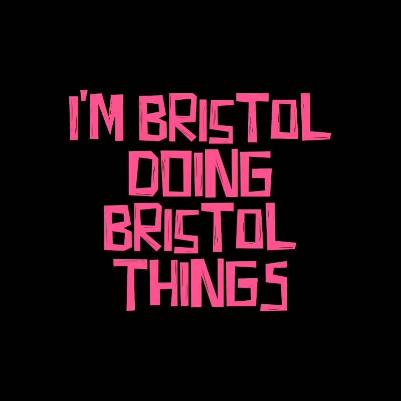 I'm Bristol doing Bristol things