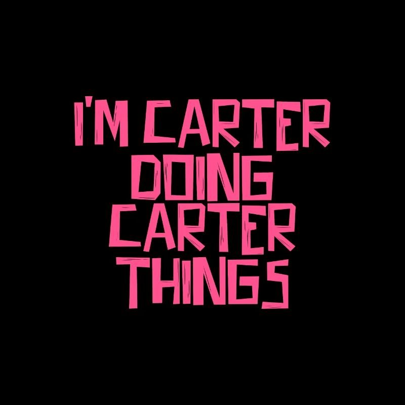 I'm Carter doing Carter things