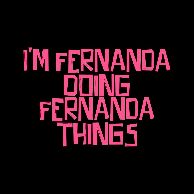 I'm Fernanda doing Fernanda things