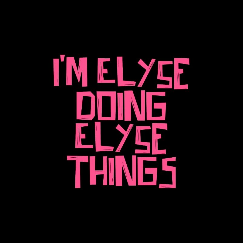 Je suis Elyse en train de faire des choses Elyse