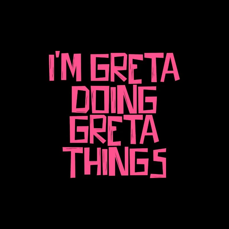 I'm Greta doing Greta things