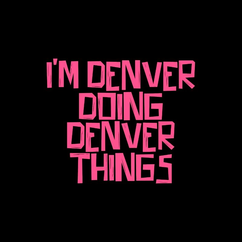 I'm Denver doing Denver things