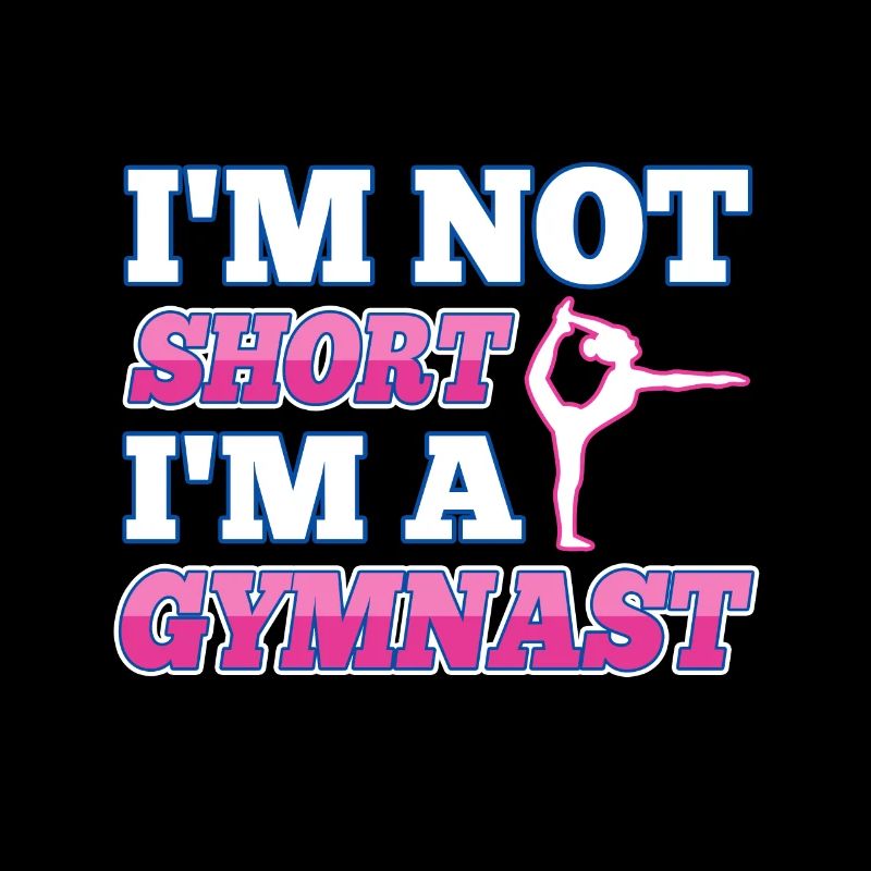 Im not short i'm a gymnast