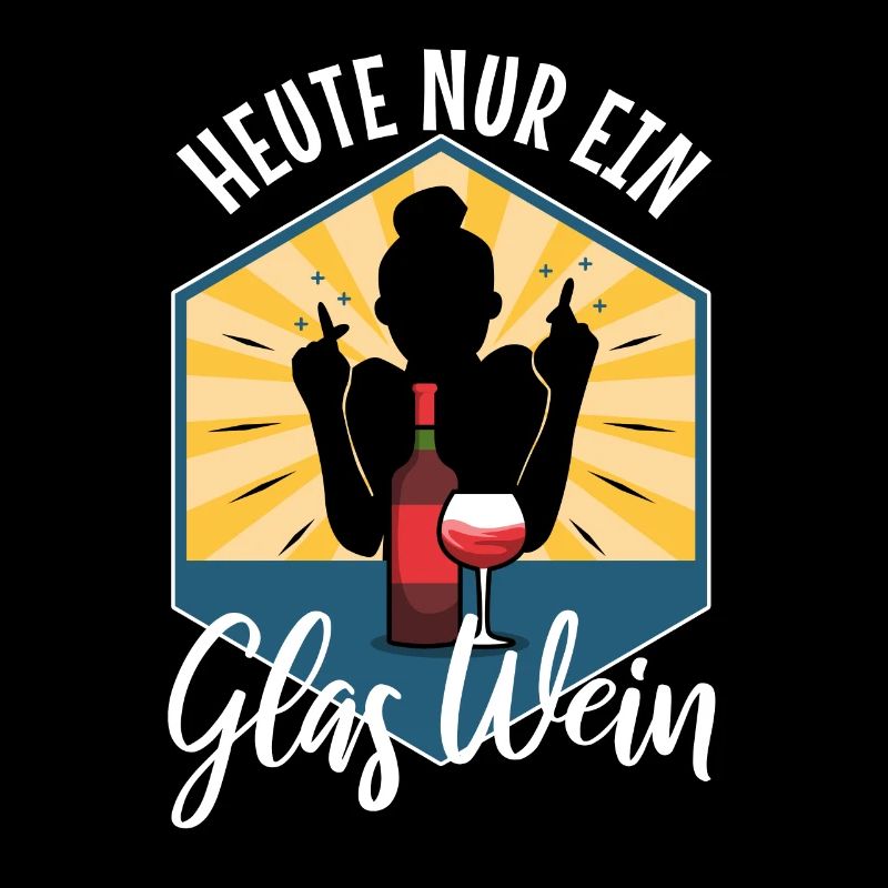 Heute nur ein glas wein