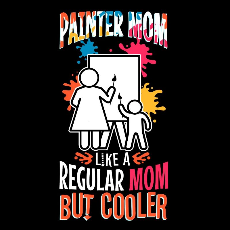 Painter Mom like a regular dad but cooler