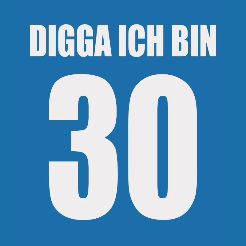 Digga ich bin 30